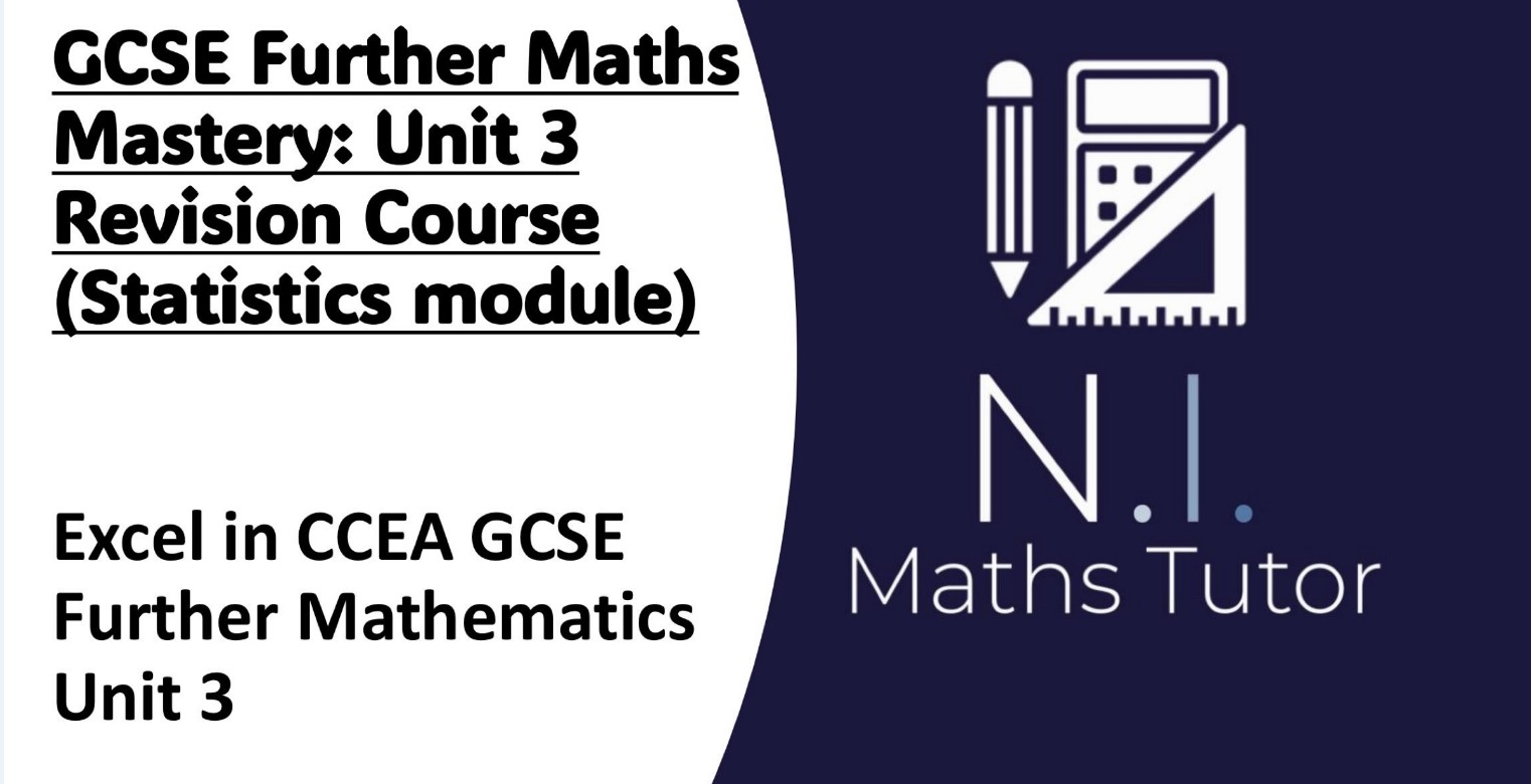 GCSE Further Maths Mastery: Unit 3 Revision Course (STATISTICS module)
