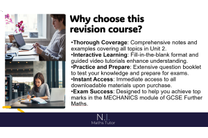 GCSE Further Maths Mastery: Unit 2: Revision Course (MECHANICS) 